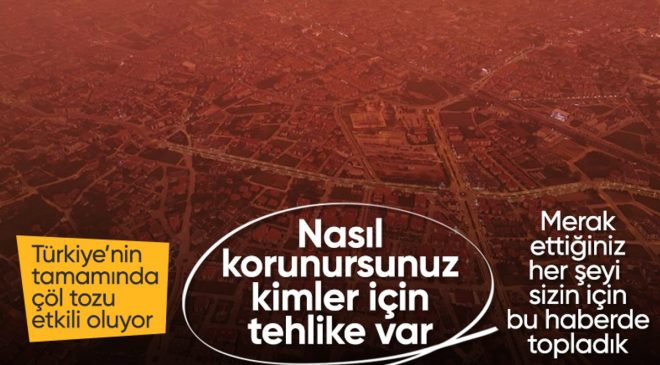 Bugün Türkiye genelinde çöl tozu etkili olacak